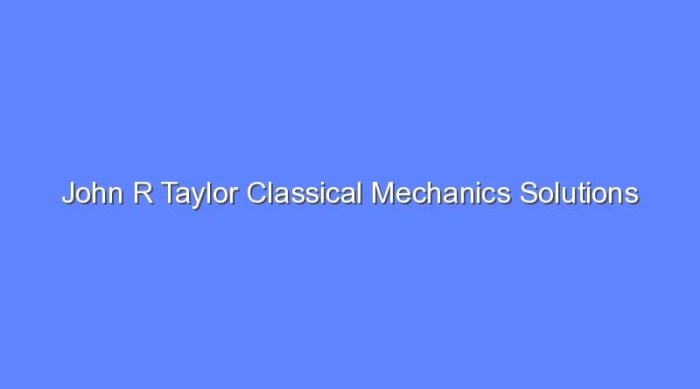 Classical mechanics taylor solutions pdf